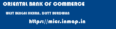 ORIENTAL BANK OF COMMERCE  WEST BENGAL UKHRA, DISTT BURDWAN    micr code